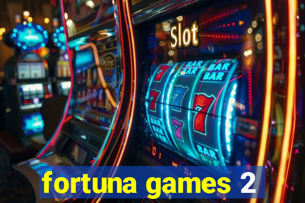 fortuna games 2